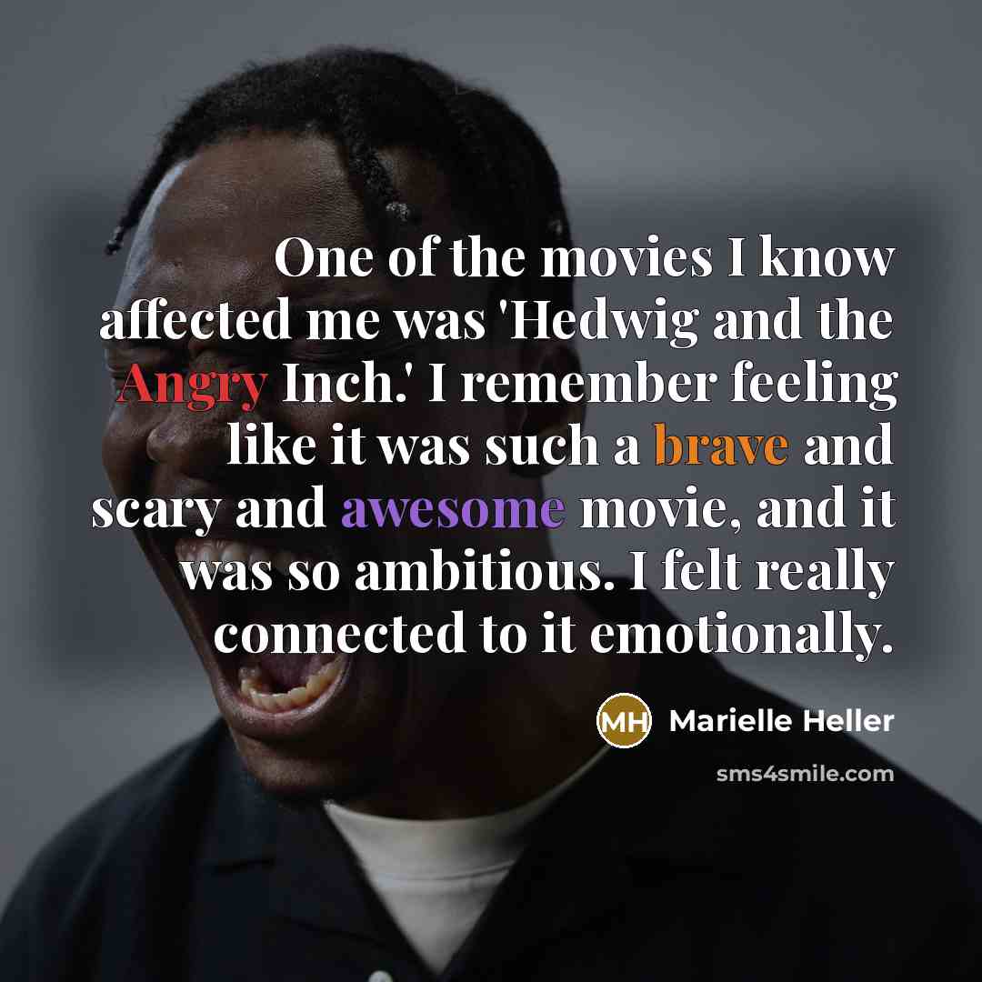 “One of the movies I know affected me was 'Hedwig…” quote by Marielle Heller