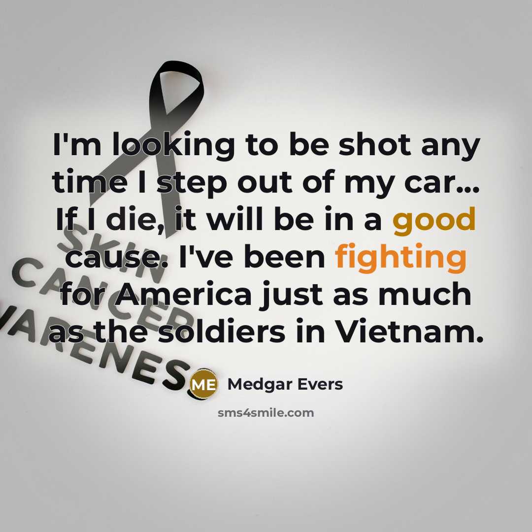“I'm looking to be shot any time I step out…” quote by Medgar Evers