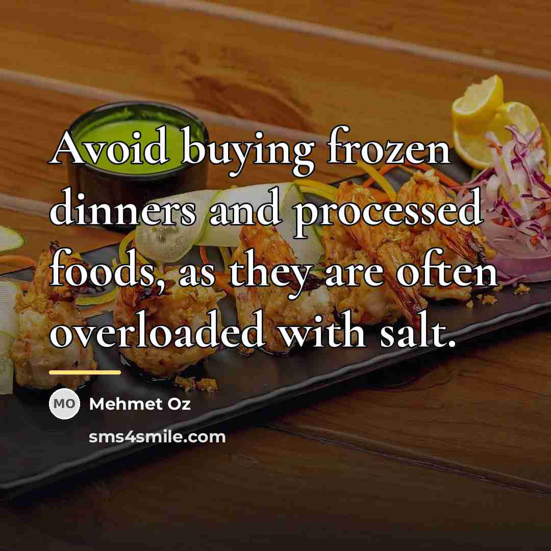 “Avoid buying frozen dinners and processed foods, as they are…” quote by Mehmet Oz