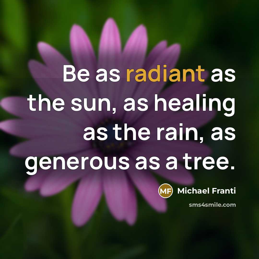 “Be as radiant as the sun, as healing as the…” quote by Michael Franti