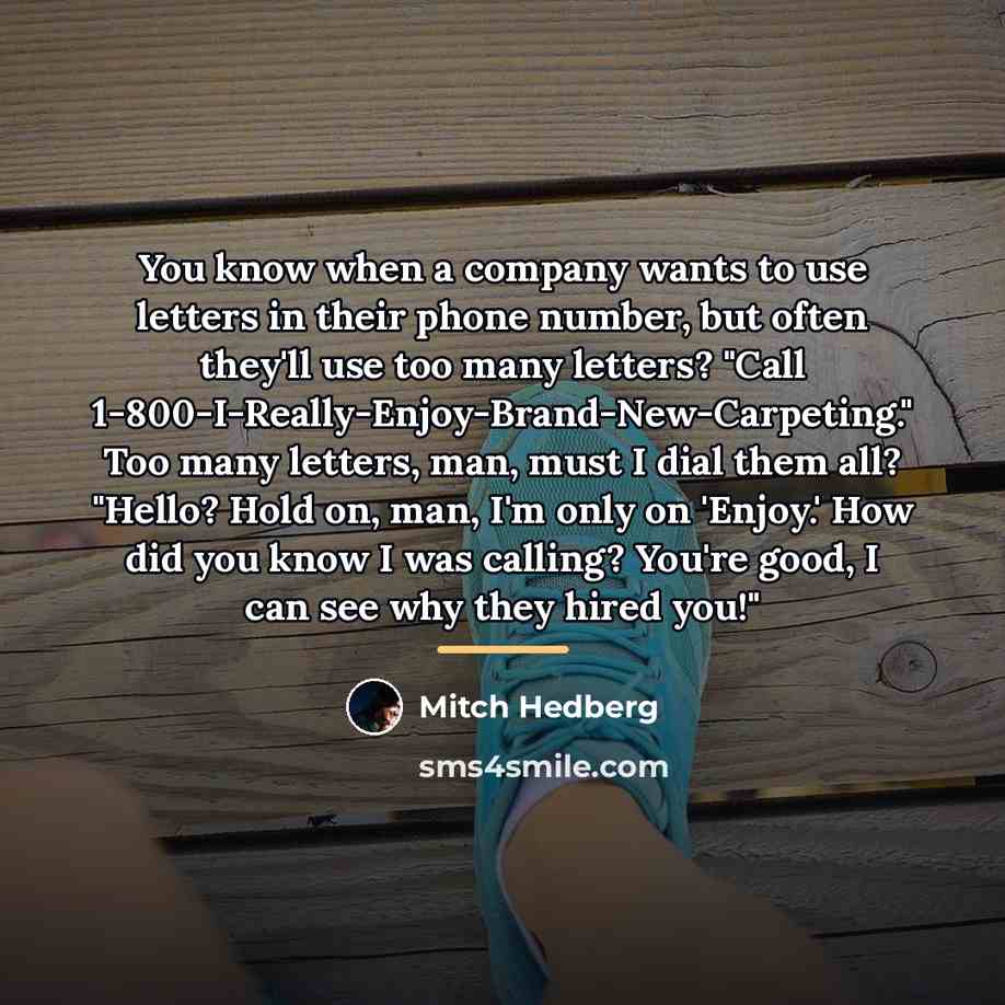 “You know when a company wants to use letters in…” quote by Mitch Hedberg