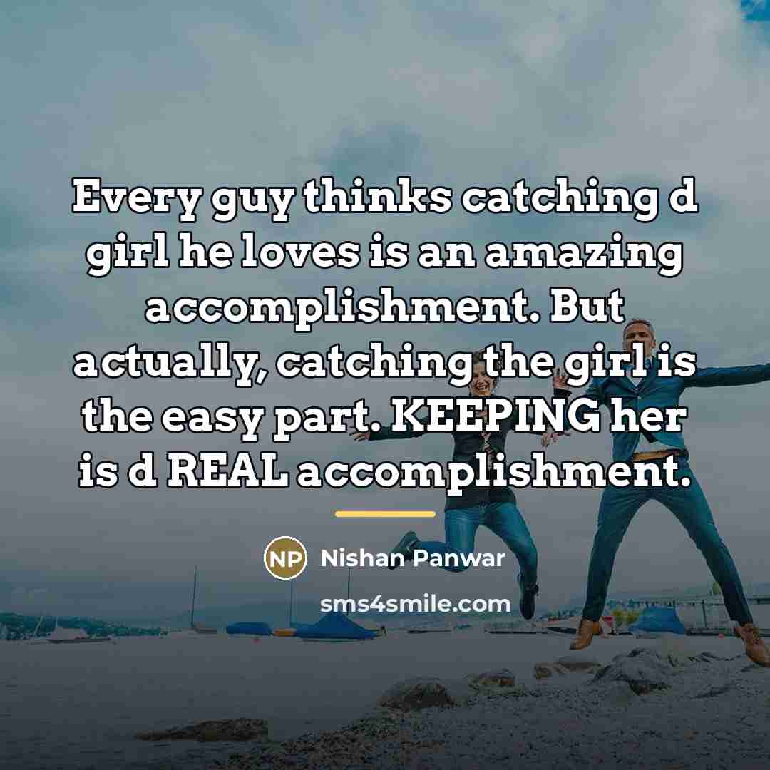 “Every guy thinks catching d girl he loves is an…” quote by Nishan Panwar