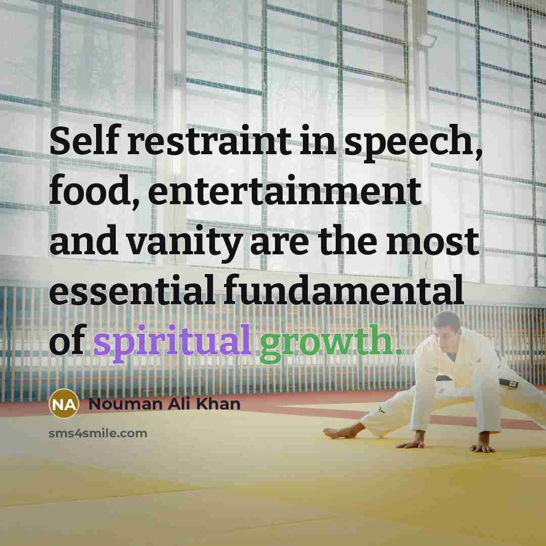 “Self restraint in speech, food, entertainment and vanity are the…” quote by Nouman Ali Khan