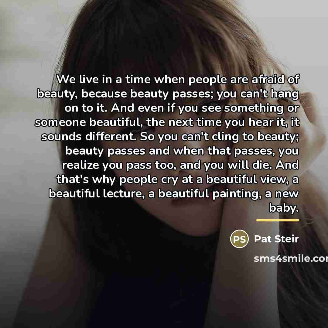 “We live in a time when people are afraid of…” quote by Pat Steir