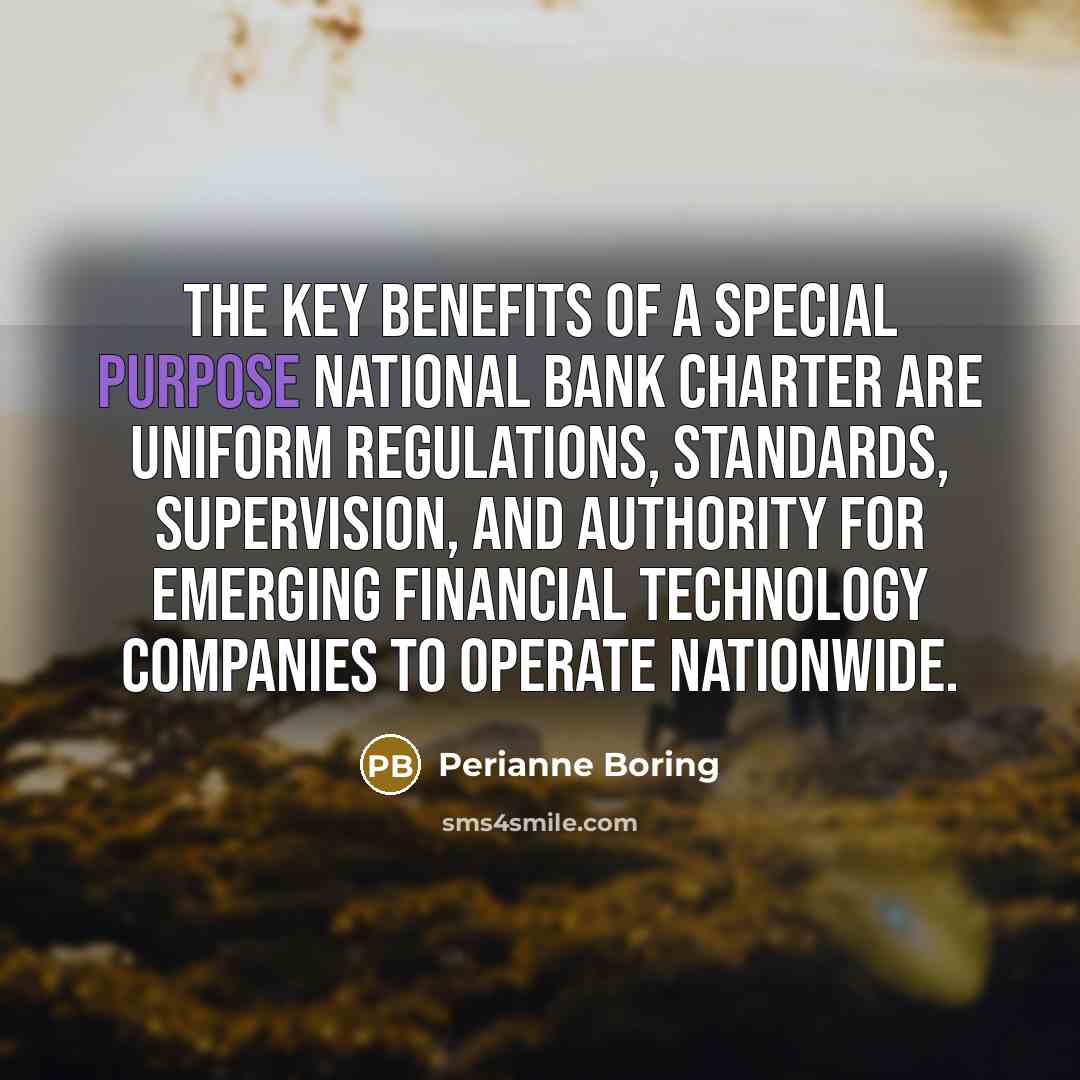 “The key benefits of a Special Purpose National Bank Charter…” quote by Perianne Boring