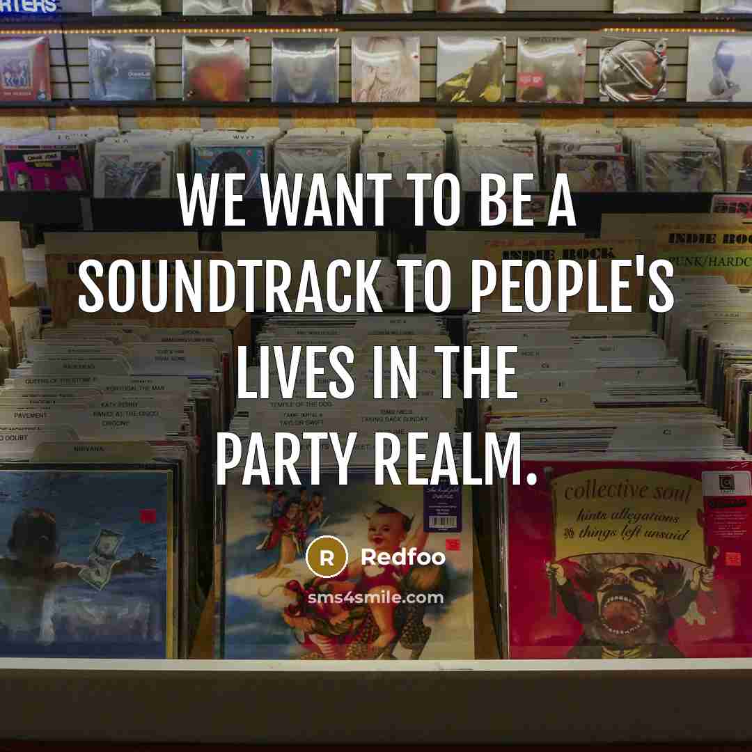 “We want to be a soundtrack to people's lives in…” quote by Redfoo