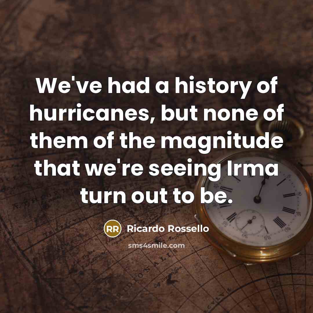“We've had a history of hurricanes, but none of them…” quote by Ricardo Rossello