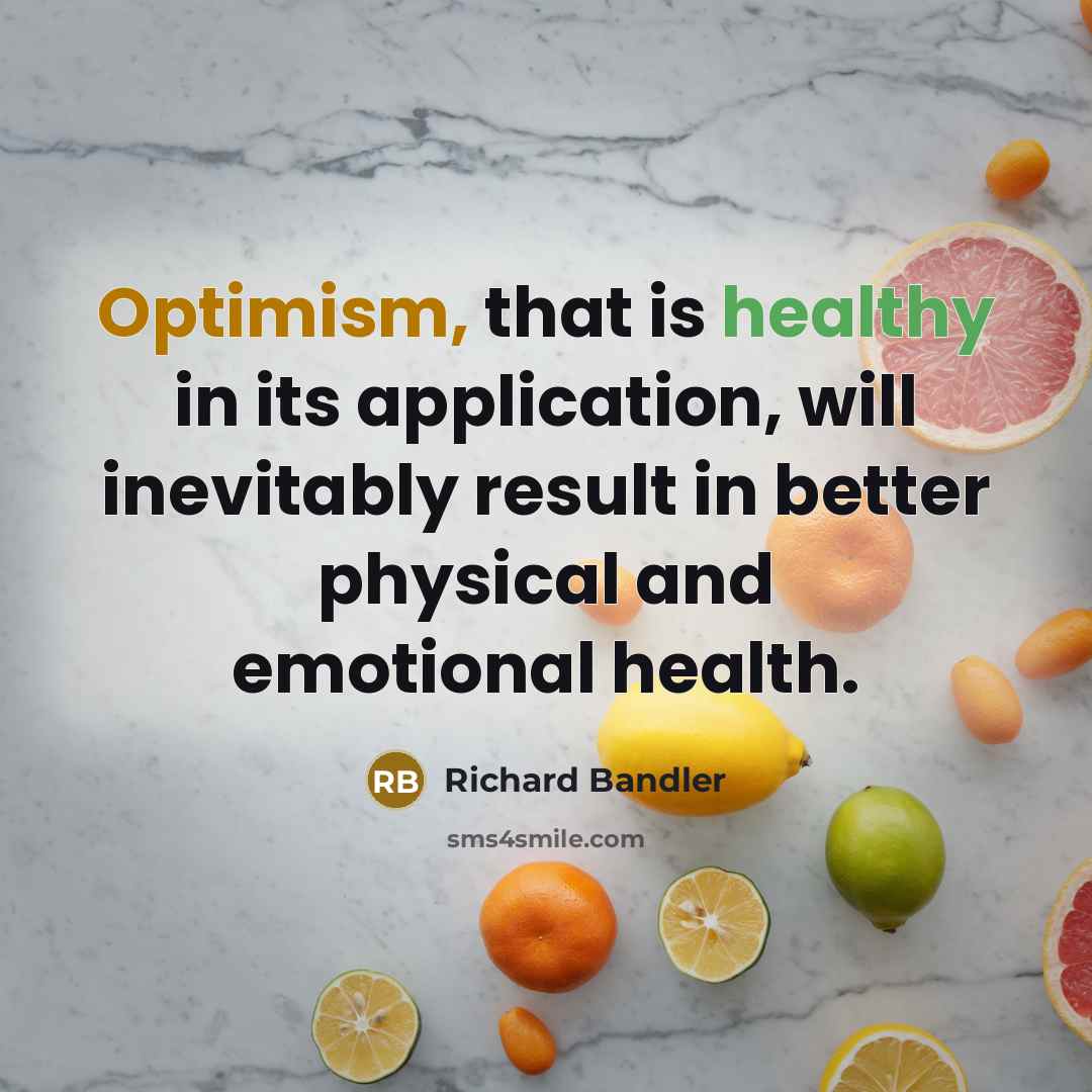 “Optimism, that is healthy in its application, will inevitably result…” quote by Richard Bandler