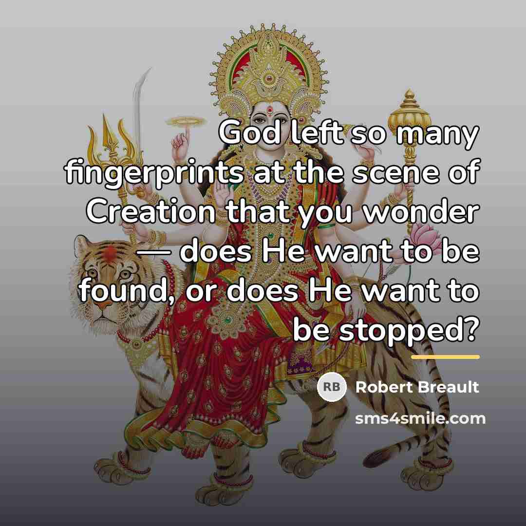 “God left so many fingerprints at the scene of Creation…” quote by Robert Breault