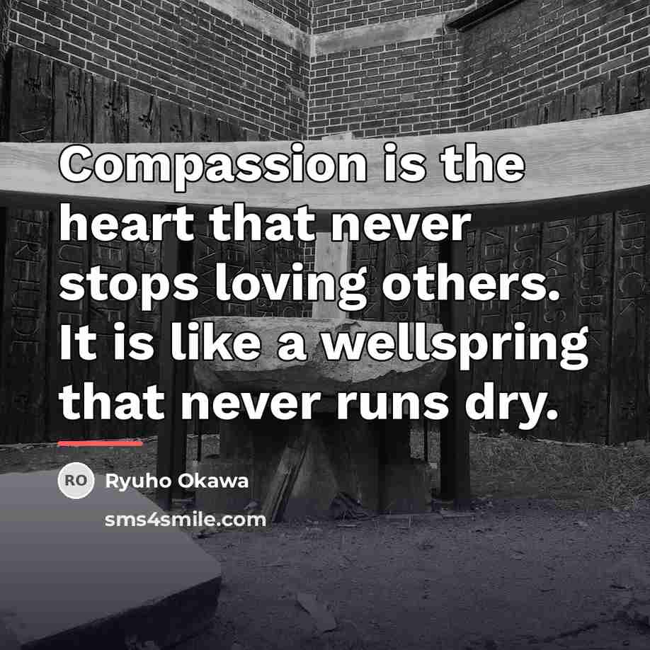 “Compassion is the heart that never stops loving others. It…” quote by Ryuho Okawa