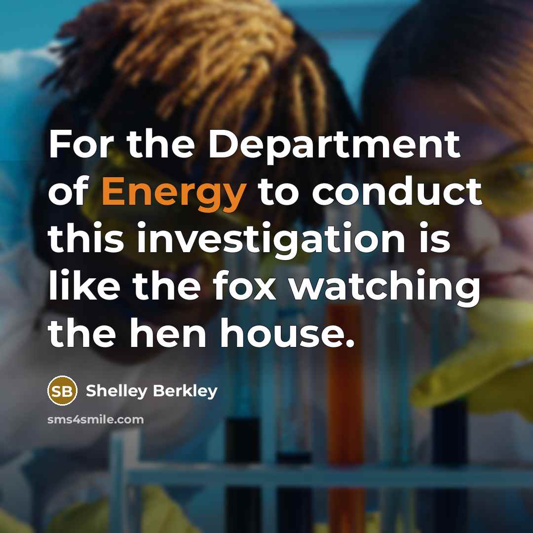 “For the Department of Energy to conduct this investigation is…” quote by Shelley Berkley