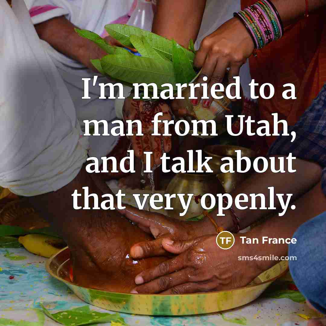“I'm married to a man from Utah, and I talk…” quote by Tan France