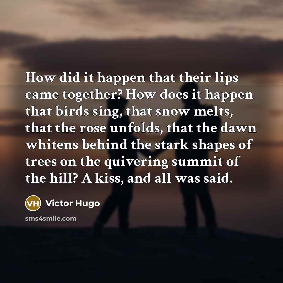 “How did it happen that their lips came together? How…” quote by Victor Hugo