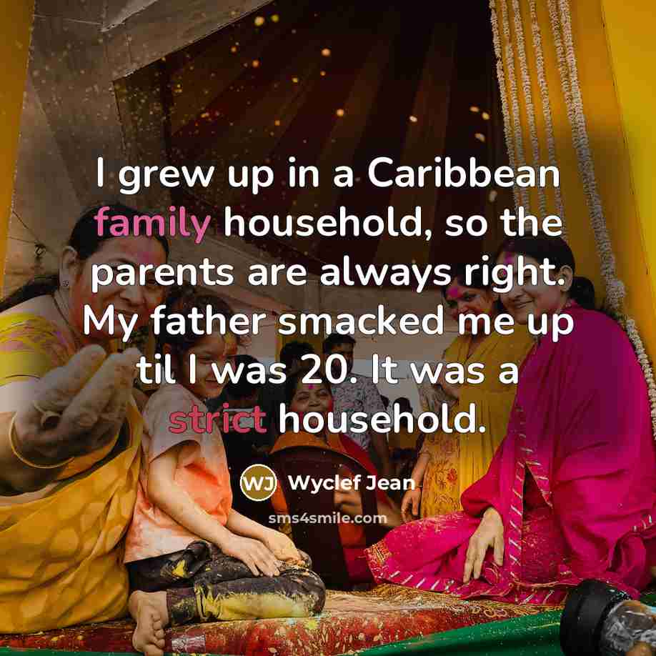 “I grew up in a Caribbean family household, so the…” quote by Wyclef Jean