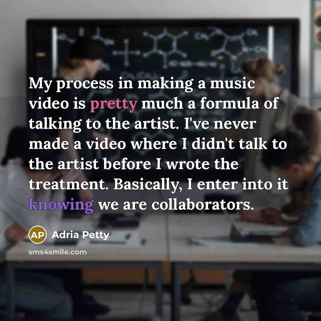 “My process in making a music video is pretty much…” quote by Adria Petty