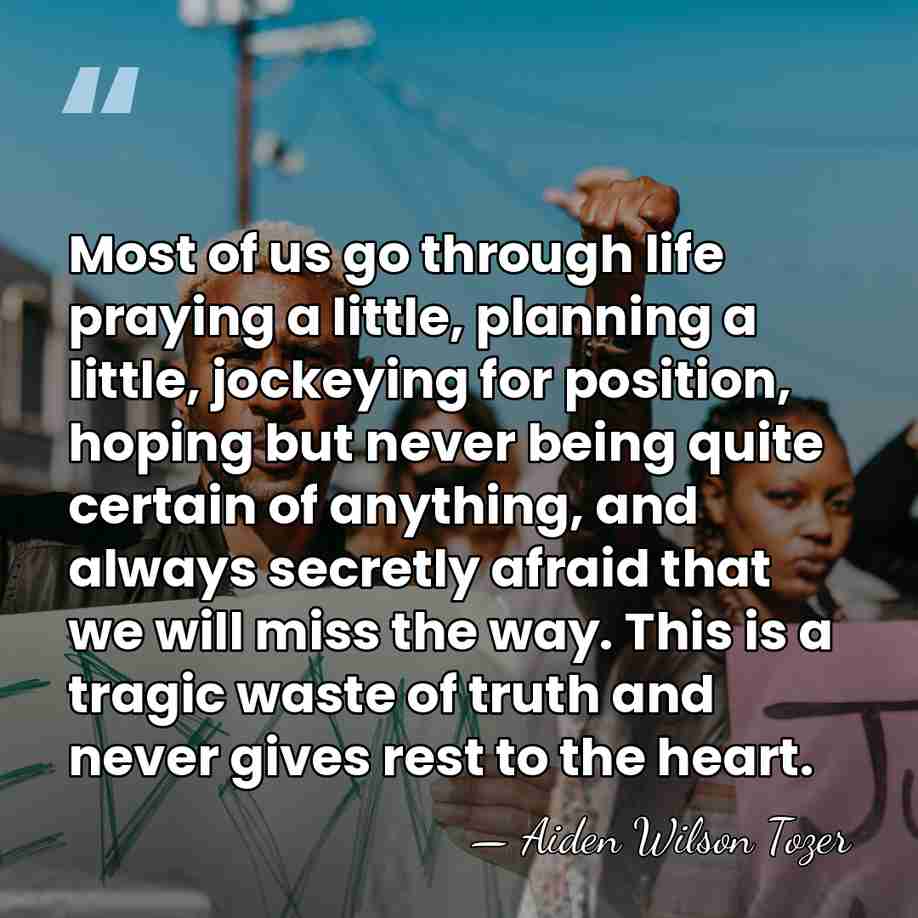 Most of us go through life praying a little, planning a little,&hellip; - Aiden Wilson Tozer