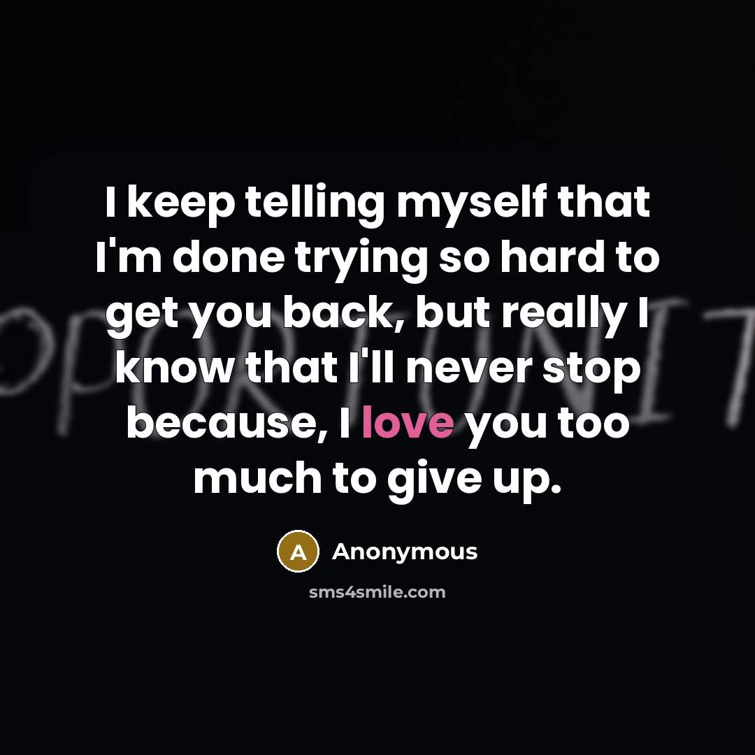 “I keep telling myself that I'm done trying so hard…” quote by Anonymous