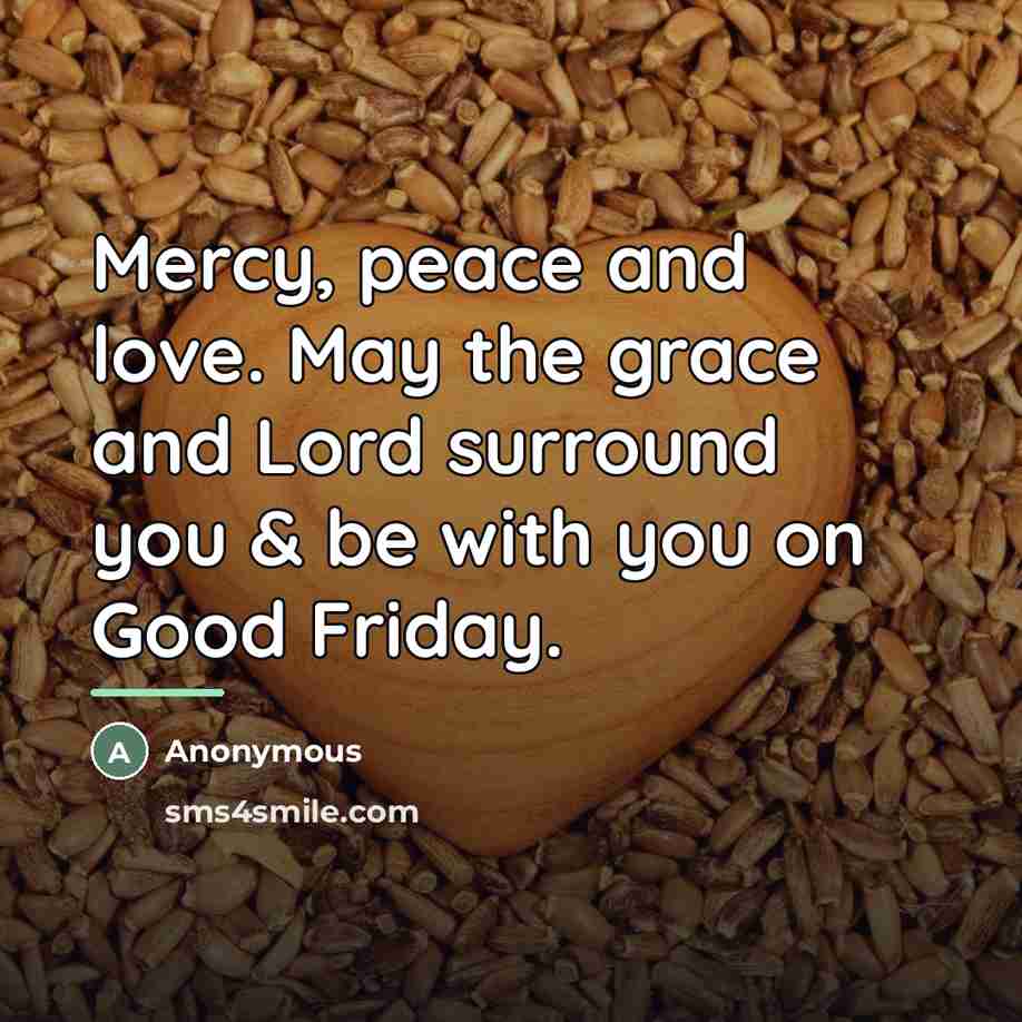 “Mercy, peace and love. May the grace and Lord surround…” quote by Anonymous
