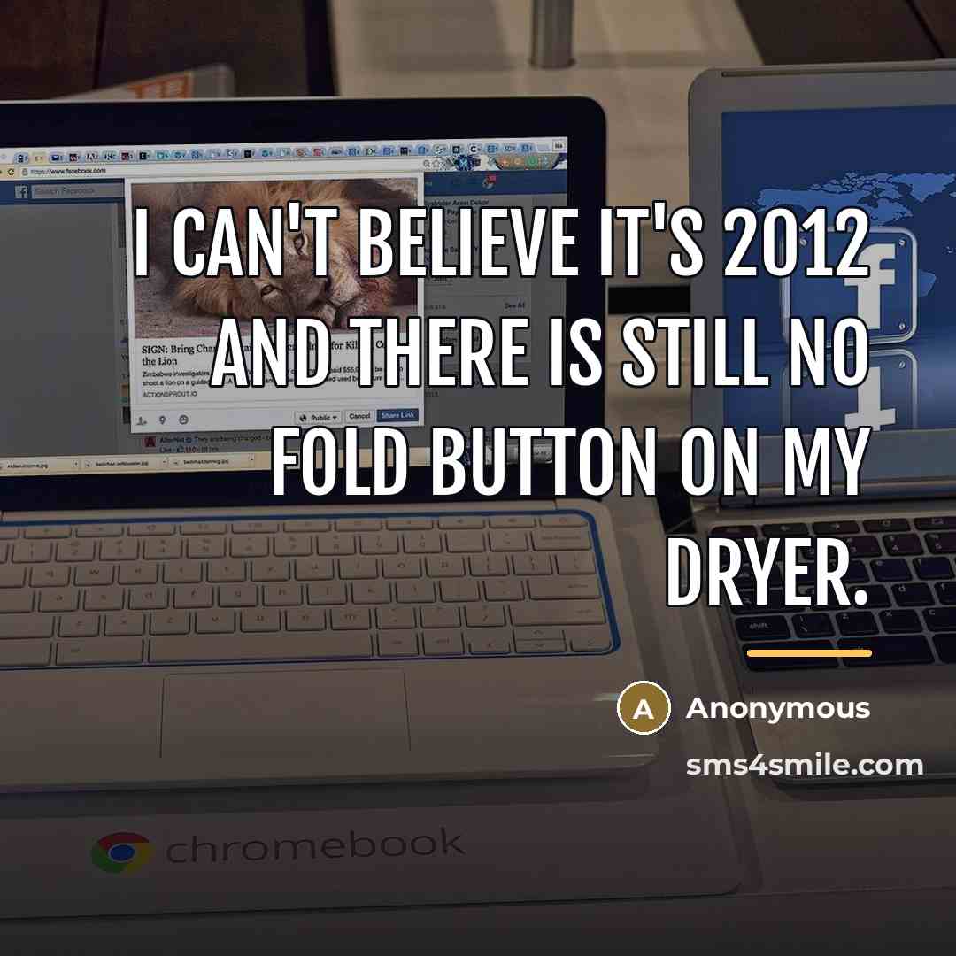 “I can't believe it's 2012 and there is still no…” quote by Anonymous