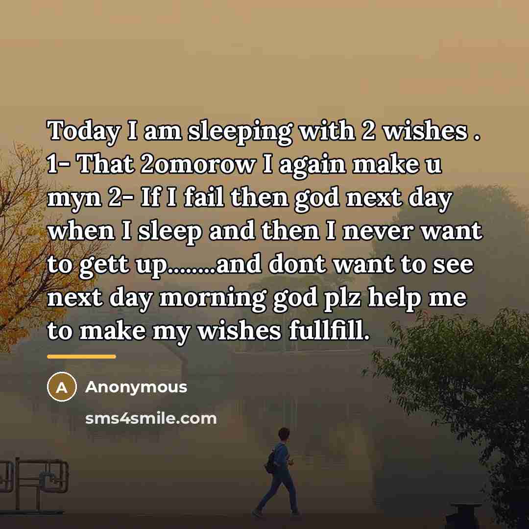 “Today I am sleeping with 2 wishes . 1- That…” quote by Anonymous