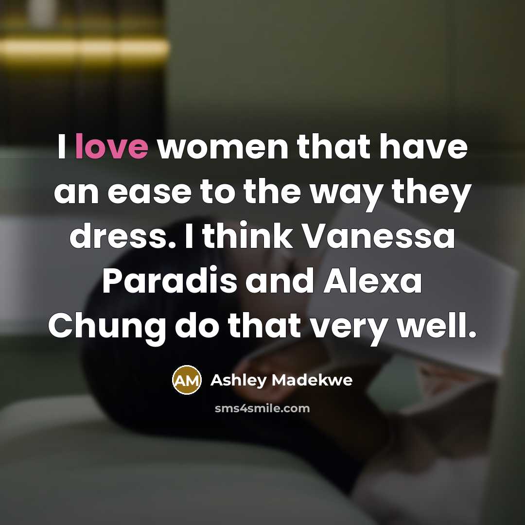 “I love women that have an ease to the way…” quote by Ashley Madekwe