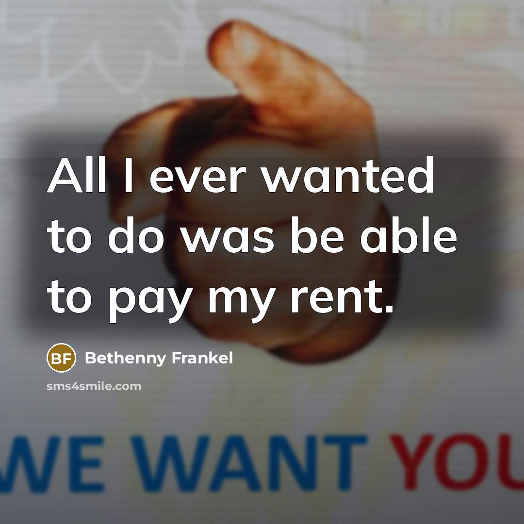 “All I ever wanted to do was be able to…” quote by Bethenny Frankel