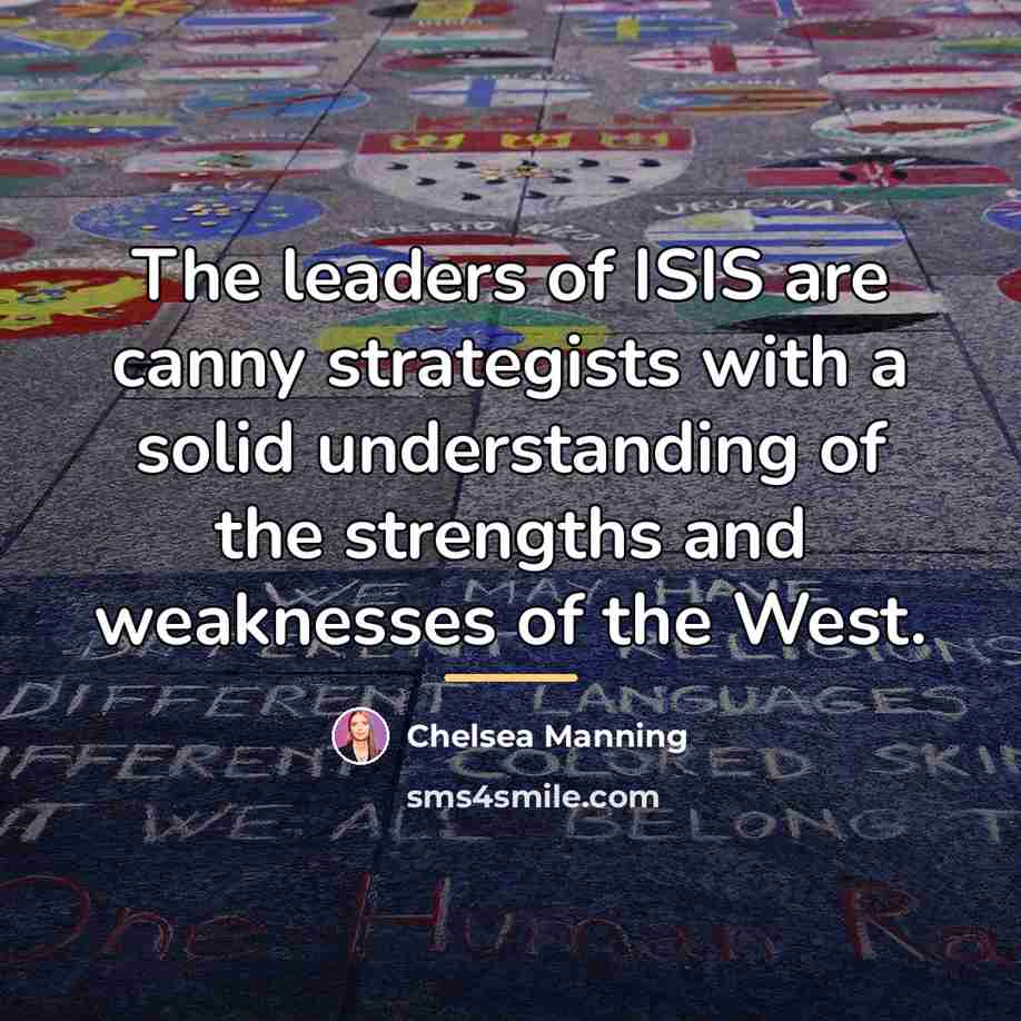 “The leaders of ISIS are canny strategists with a solid…” quote by Chelsea Manning