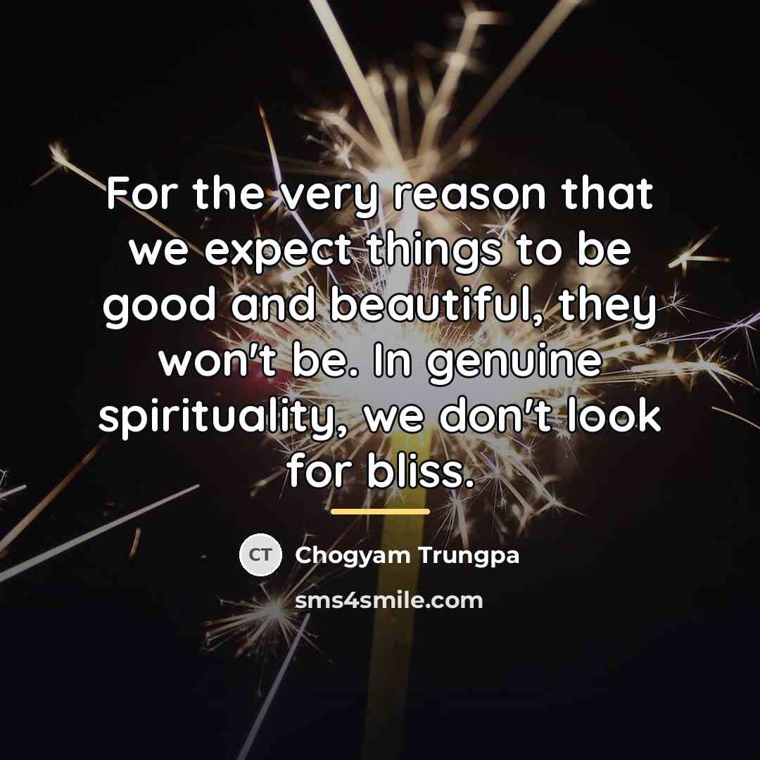 “For the very reason that we expect things to be…” quote by Chogyam Trungpa