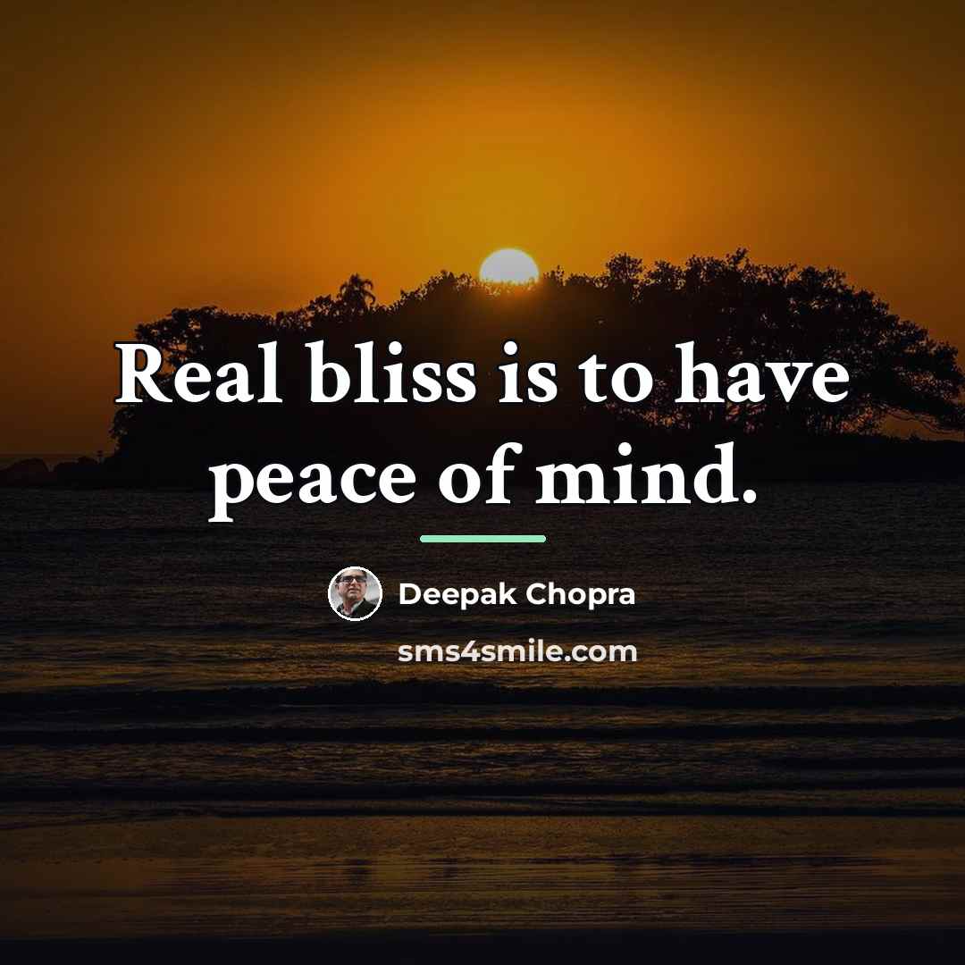 “Real bliss is to have peace of mind.…” quote by Deepak Chopra