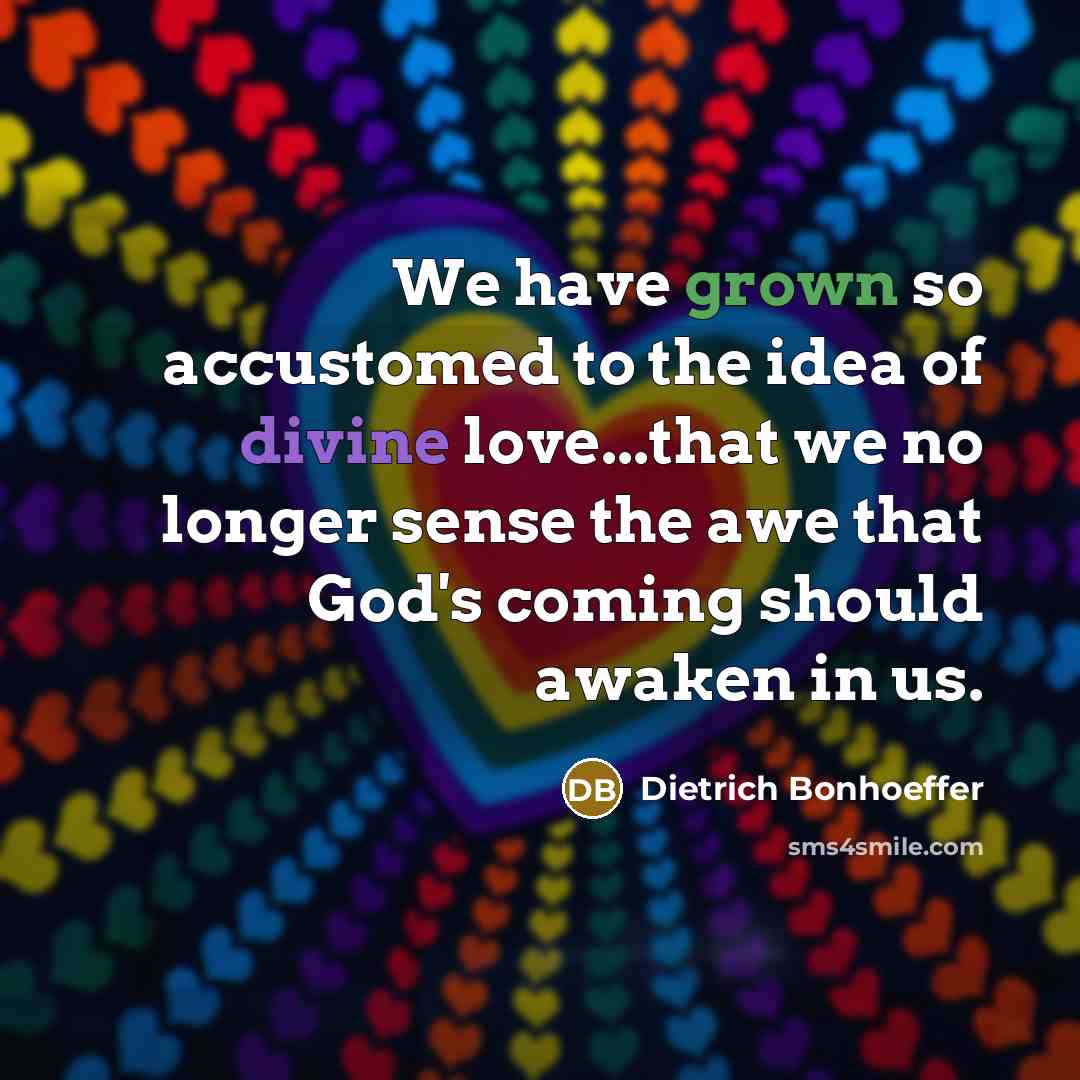 “We have grown so accustomed to the idea of divine…” quote by Dietrich Bonhoeffer