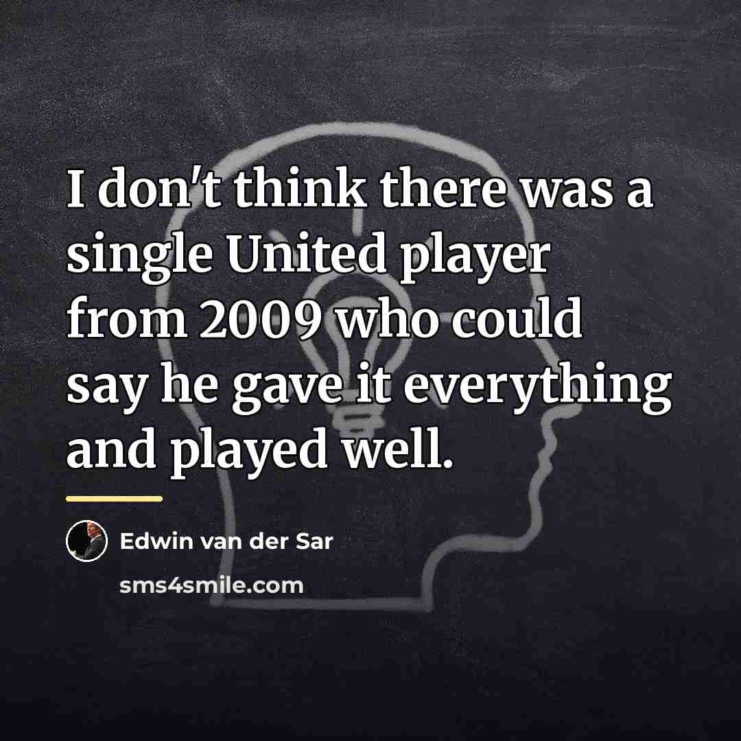 “I don't think there was a single United player from…” quote by Edwin van der Sar