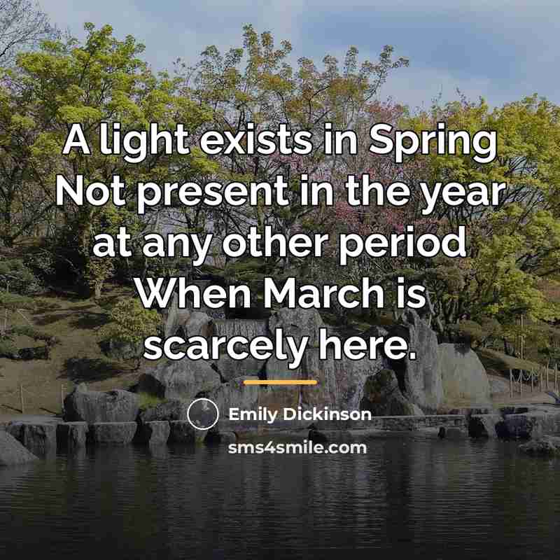 “A light exists in Spring Not present in the year…” quote by Emily Dickinson