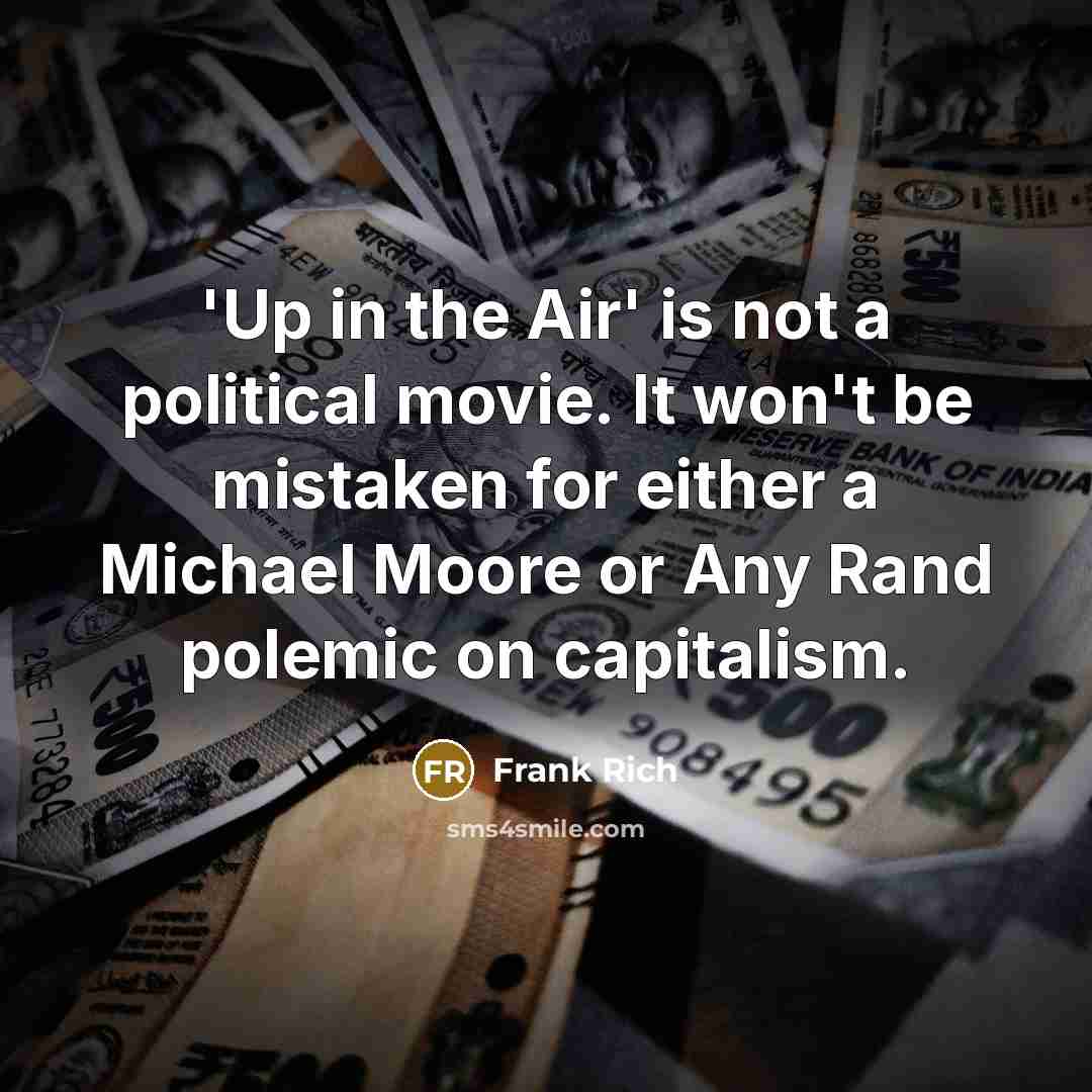 “'Up in the Air' is not a political movie. It…” quote by Frank Rich