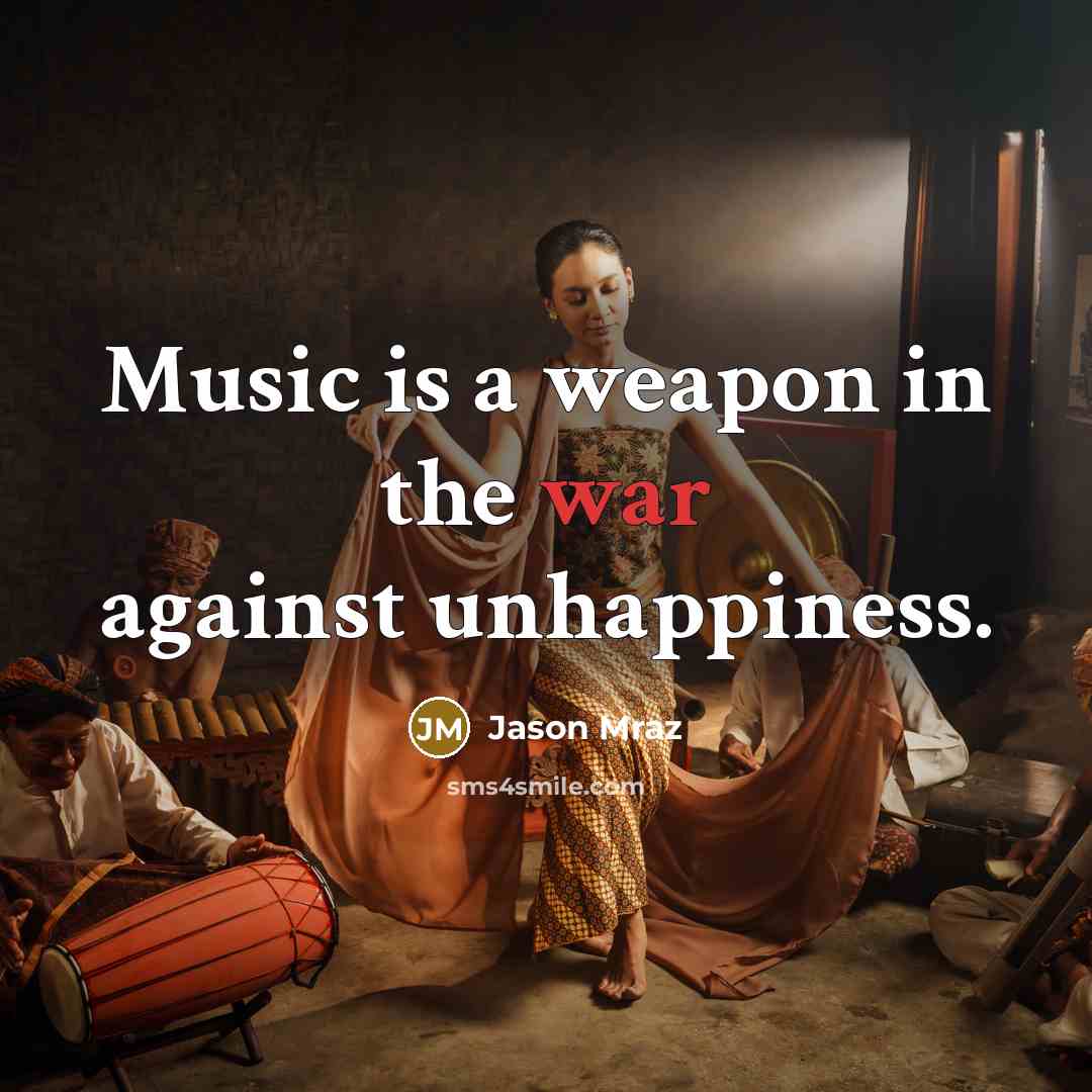 “Music is a weapon in the war against unhappiness.…” quote by Jason Mraz