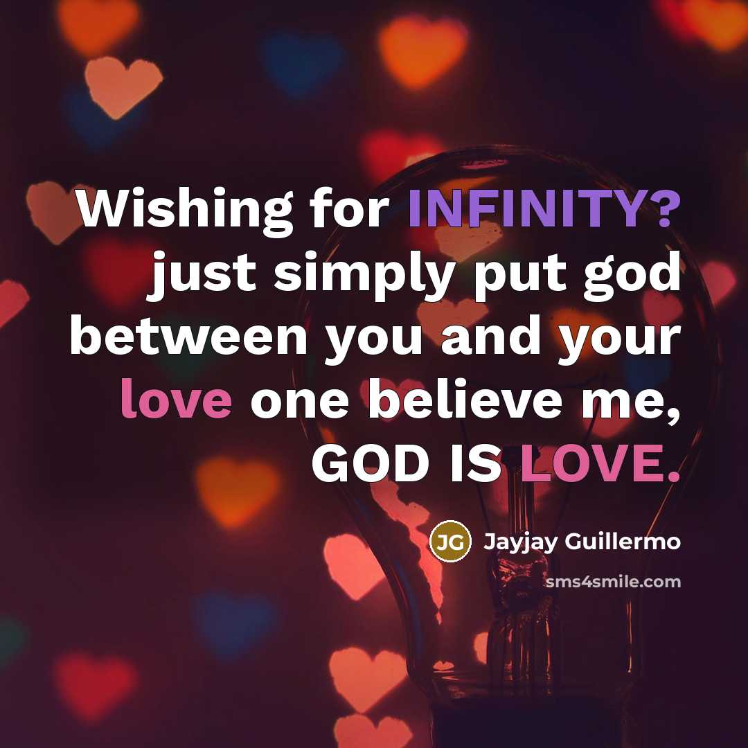 “Wishing for INFINITY? just simply put god between you and…” quote by Jayjay Guillermo