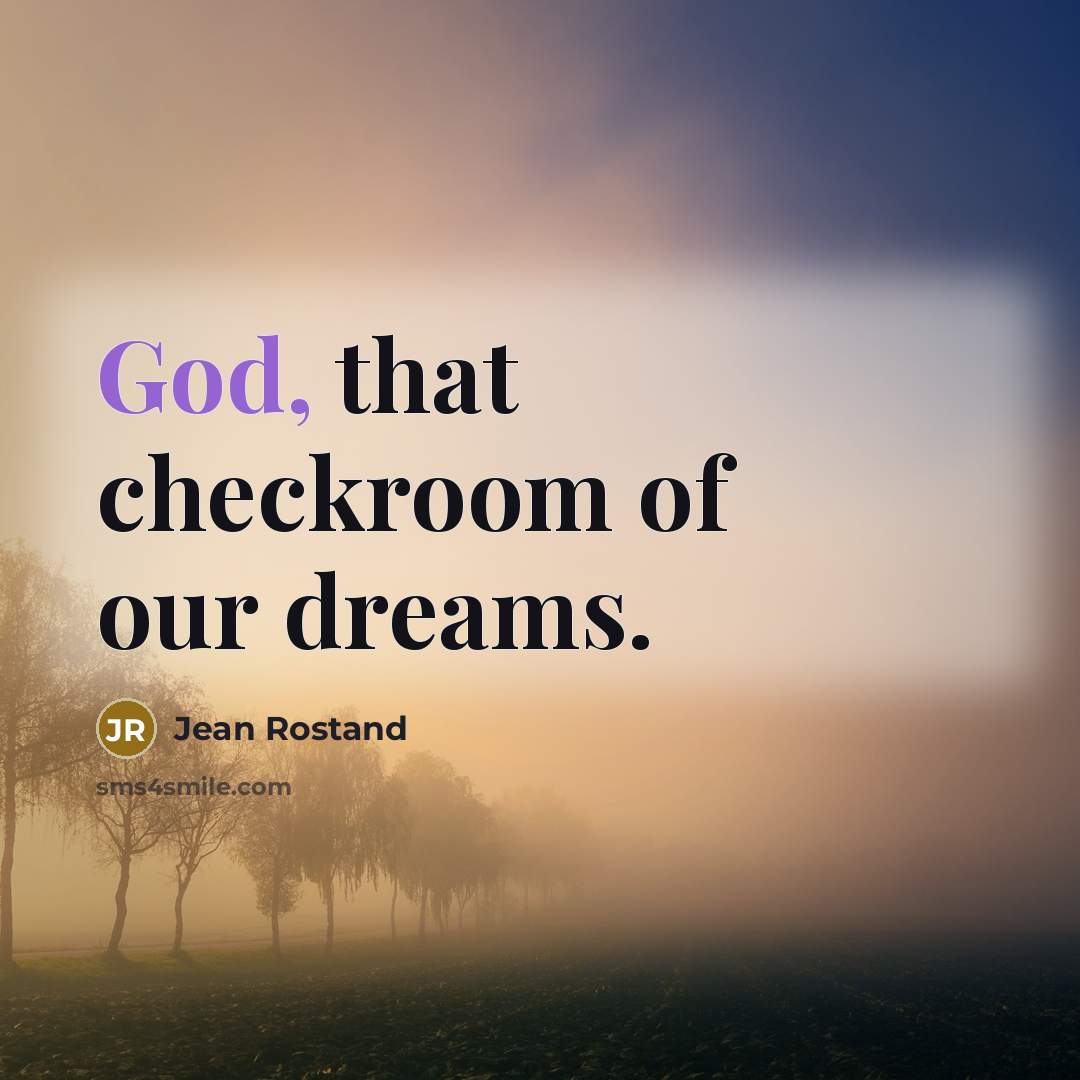 “God, that checkroom of our dreams.…” quote by Jean Rostand