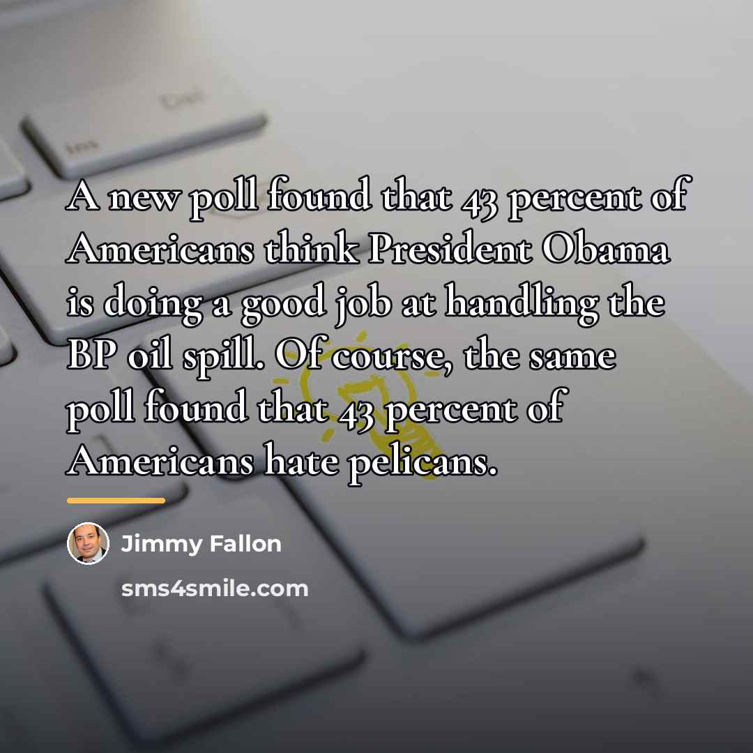 “A new poll found that 43 percent of Americans think…” quote by Jimmy Fallon
