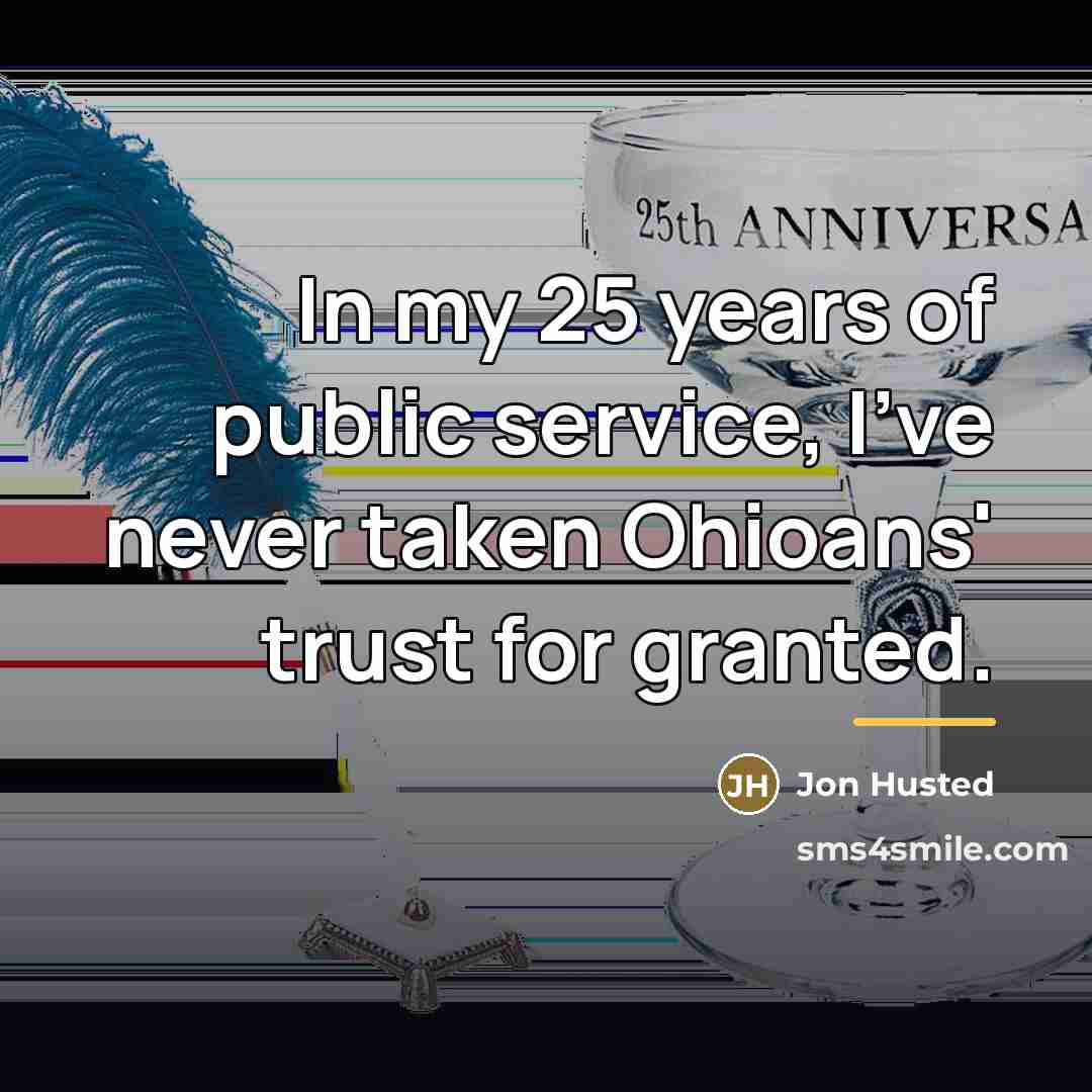 “In my 25 years of public service, I've never taken…” quote by Jon Husted