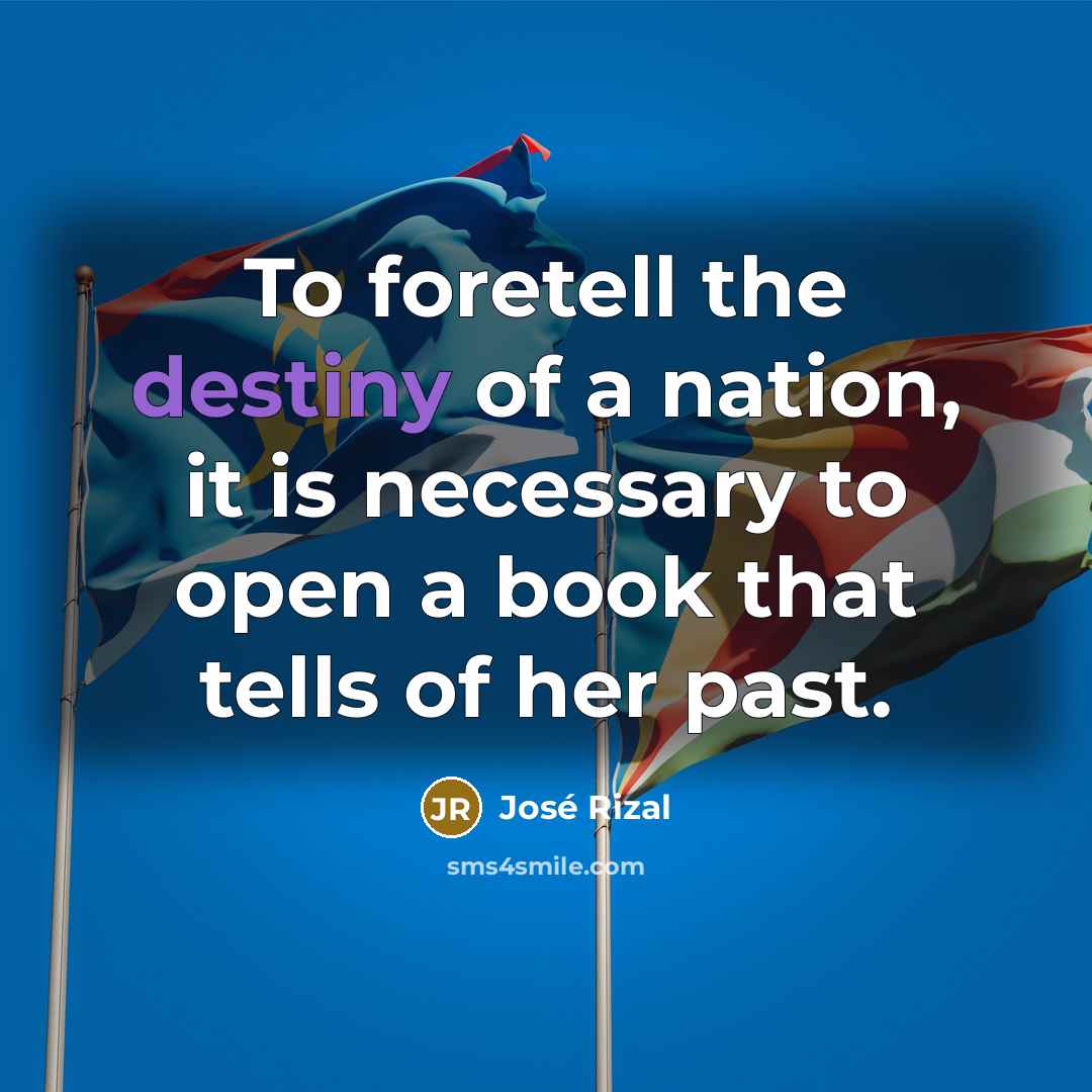 “To foretell the destiny of a nation, it is necessary…” quote by Jose Rizal