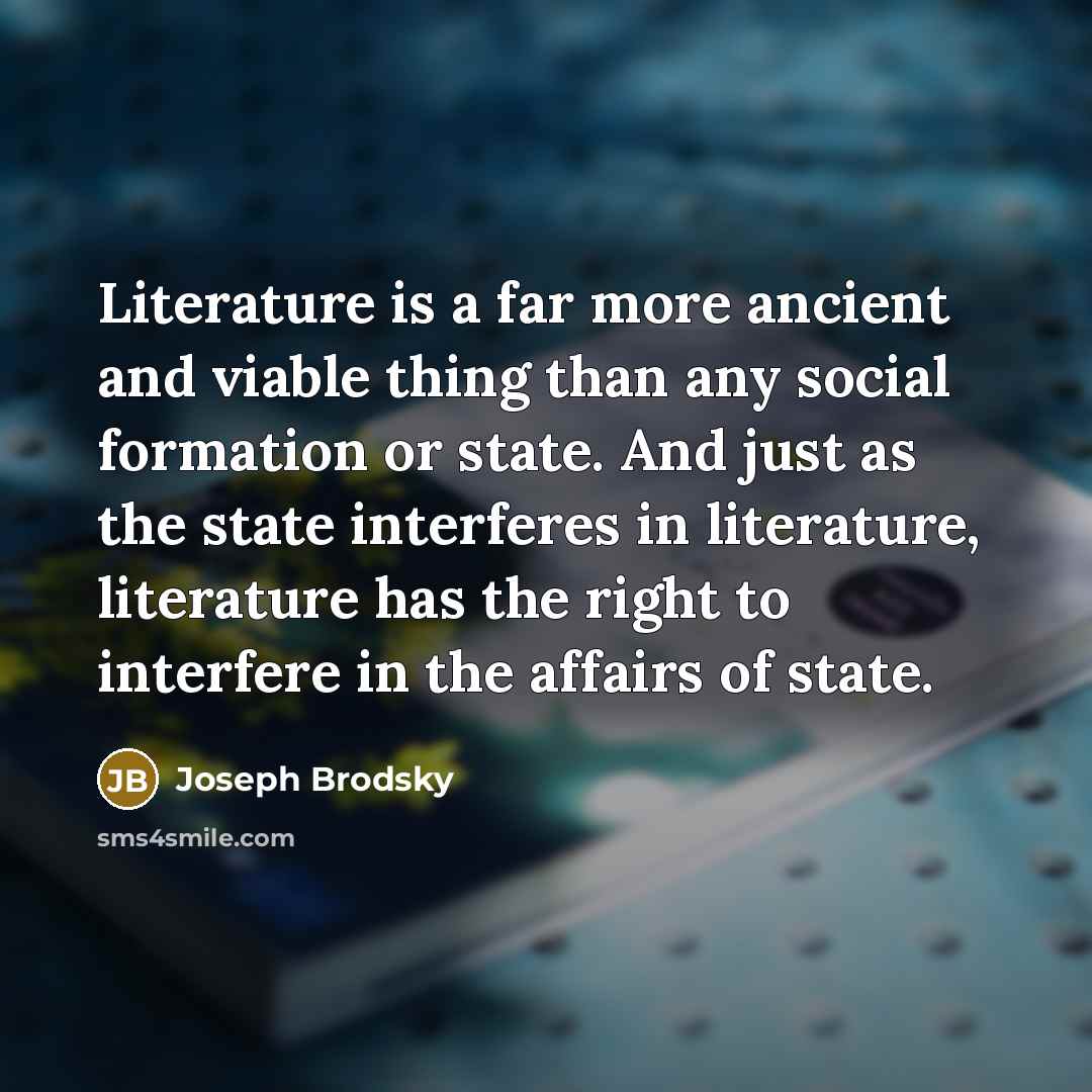 “Literature is a far more ancient and viable thing than…” quote by Joseph Brodsky