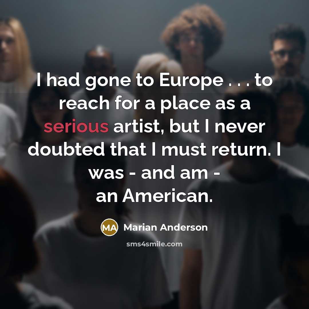 “I had gone to Europe . . . to reach…” quote by Marian Anderson