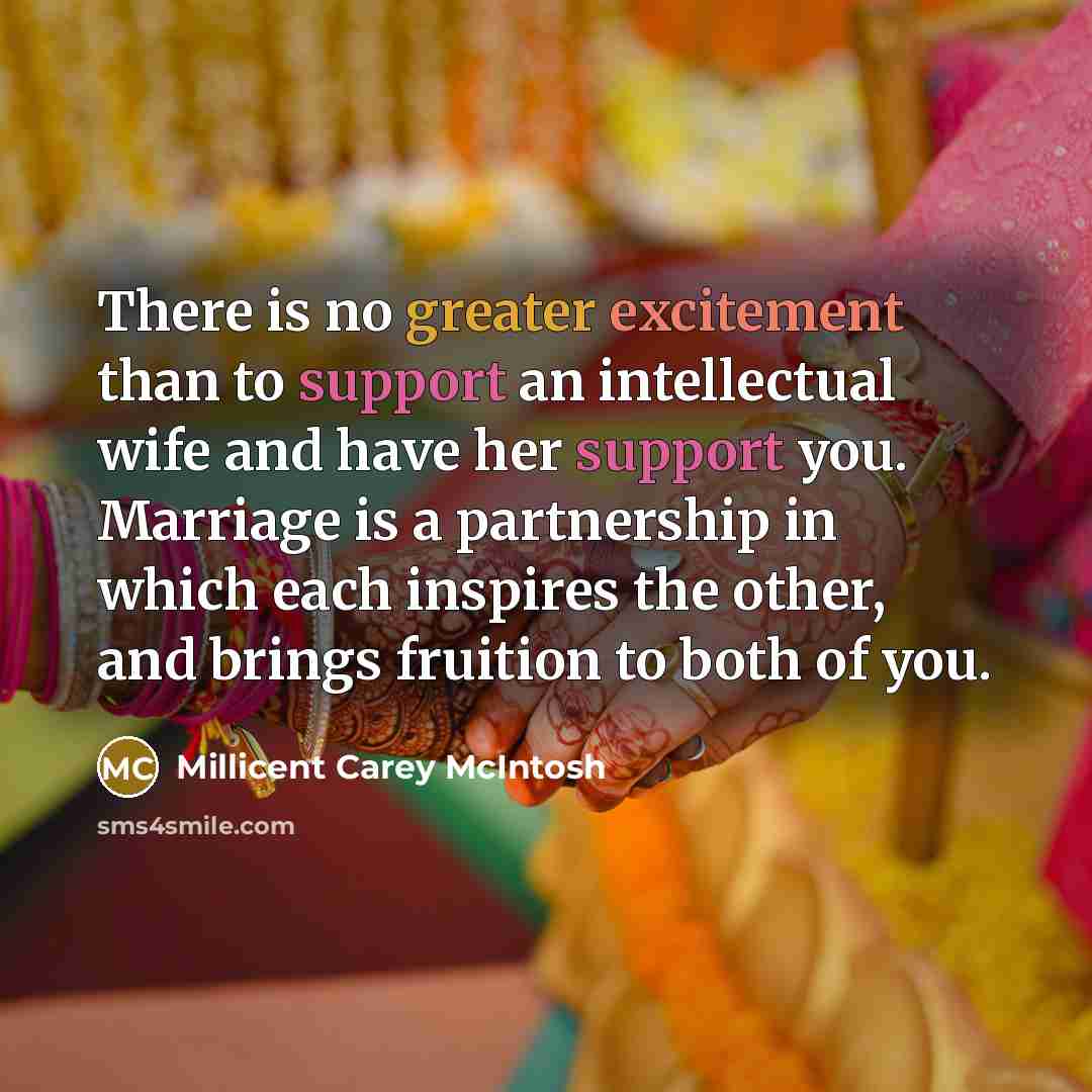 “There is no greater excitement than to support an intellectual…” quote by Millicent Carey McIntosh