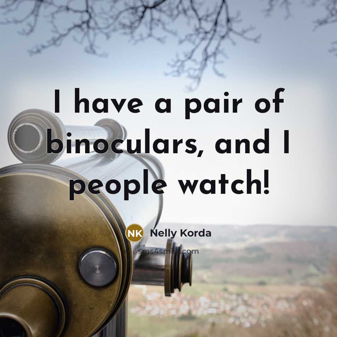 “I have a pair of binoculars, and I people watch!…” quote by Nelly Korda