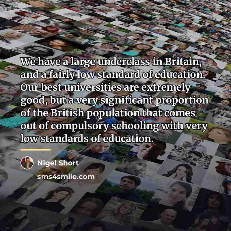 “We have a large underclass in Britain, and a fairly…” quote by Nigel Short