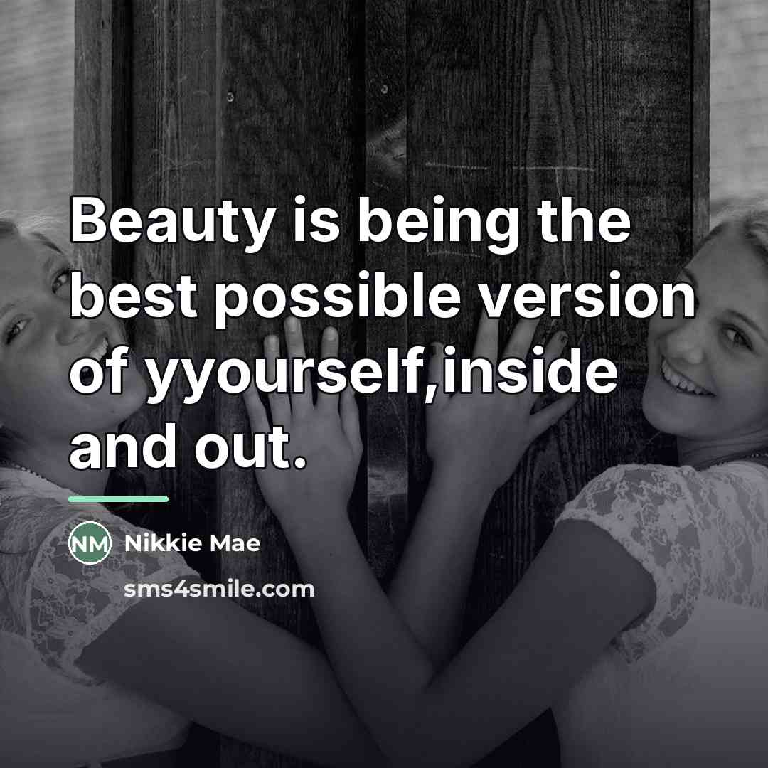 “Beauty is being the best possible version of yyourself,inside and…” quote by Nikkie Mae