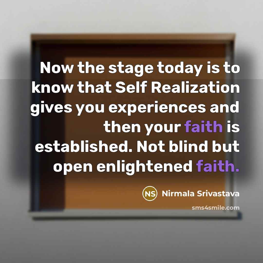 “Now the stage today is to know that Self Realization…” quote by Nirmala Srivastava