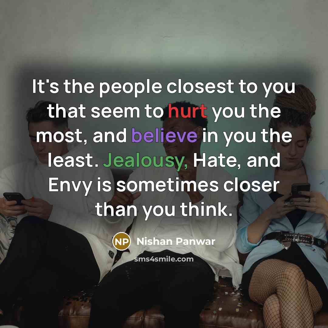 “It's the people closest to you that seem to hurt…” quote by Nishan Panwar