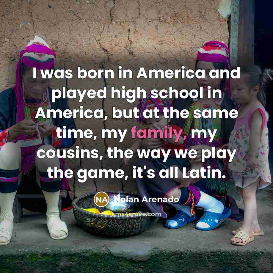 “I was born in America and played high school in…” quote by Nolan Arenado