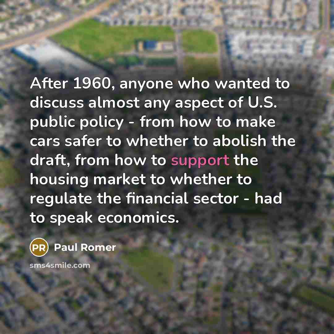 “After 1960, anyone who wanted to discuss almost any aspect…” quote by Paul Romer