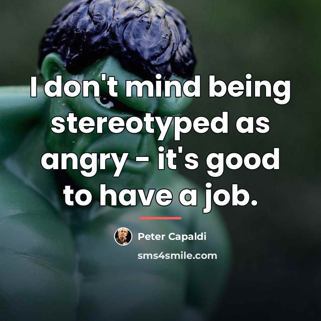 “I don't mind being stereotyped as angry - it's good…” quote by Peter Capaldi